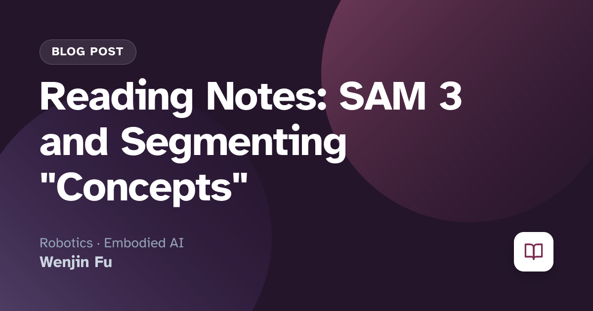 Reading Notes: SAM 3 and Segmenting "Concepts"